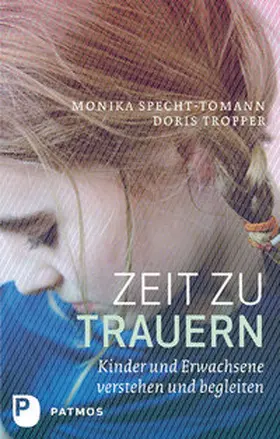 Specht-Tomann / Tropper |  Zeit zu trauern | Buch |  Sack Fachmedien