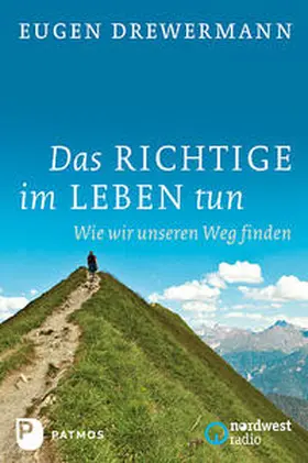 Drewermann | Das Richtige im Leben tun | Buch | 978-3-8436-0349-2 | www2.sack.de
