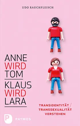 Rauchfleisch |  Anne wird Tom - Klaus wird Lara | eBook | Sack Fachmedien