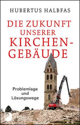 Halbfas |  Die Zukunft unserer Kirchengebäude | Buch |  Sack Fachmedien