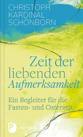 Christoph Kardinal Schönborn / Hubert |  Zeit der liebenden Aufmerksamkeit | Buch |  Sack Fachmedien