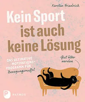 Friedrich |  Kein Sport ist auch keine Lösung | Buch |  Sack Fachmedien