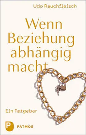 Rauchfleisch | Wenn Beziehung abhängig macht | Buch | 978-3-8436-1341-5 | sack.de