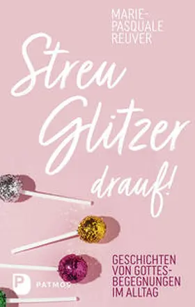 Reuver |  Streu Glitzer drauf! | Buch |  Sack Fachmedien