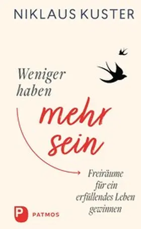 Kuster |  Weniger haben – mehr sein | eBook | Sack Fachmedien