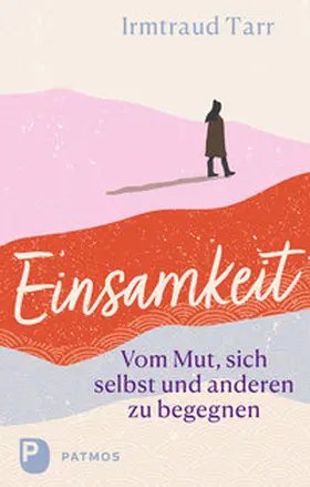 Tarr |  Einsamkeit - vom Mut sich selbst und anderen zu begegnen | Buch |  Sack Fachmedien