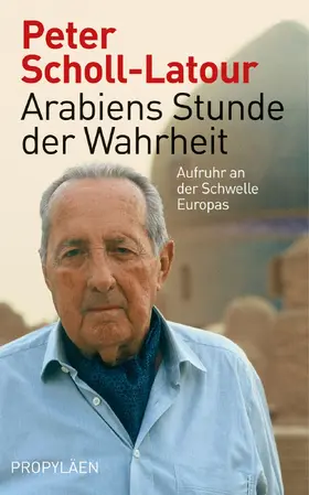 Scholl-Latour |  Arabiens Stunde der Wahrheit | eBook | Sack Fachmedien