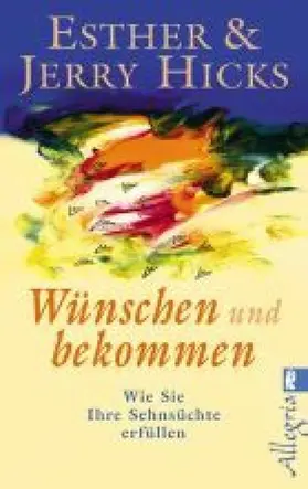 Hicks |  Wünschen und bekommen | eBook | Sack Fachmedien