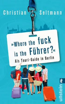 Seltmann |  Where the fuck is the Führer? | eBook | Sack Fachmedien