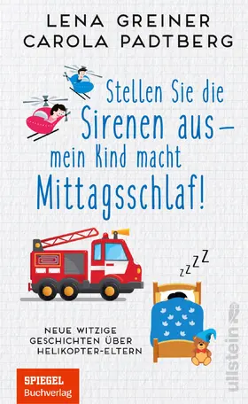 Padtberg / Greiner |  Stellen Sie die Sirenen aus - mein Kind macht Mittagsschlaf! | eBook | Sack Fachmedien
