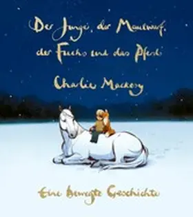 Mackesy |  Der Junge, der Maulwurf, der Fuchs und das Pferd. Eine bewegte Geschichte | eBook | Sack Fachmedien