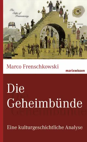 Frenschkowski |  Die Geheimbünde | eBook | Sack Fachmedien