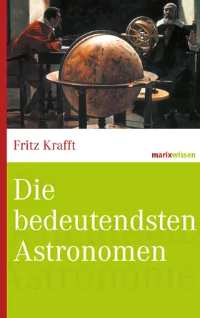 Krafft |  Die bedeutendsten Astronomen | eBook | Sack Fachmedien