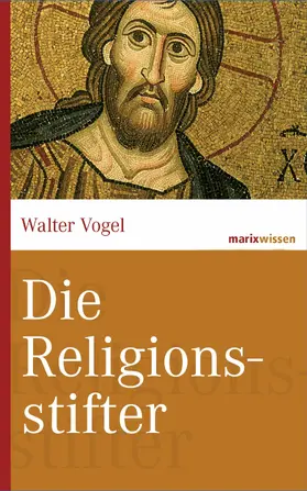 Vogel |  Die Religionsstifter | eBook | Sack Fachmedien