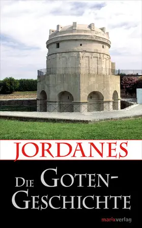 Jordanes |  Die Gotengeschichte | eBook | Sack Fachmedien