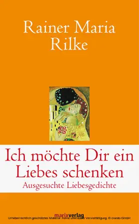 Rilke / Schneider |  Ich möchte Dir ein Liebes schenken | eBook | Sack Fachmedien