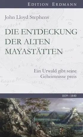Stephens |  Die Entdeckung der alten Mayastätten | eBook | Sack Fachmedien