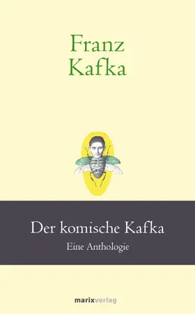 Kafka / Stolzenberger |  Franz Kafka: Der komische Kafka | eBook | Sack Fachmedien