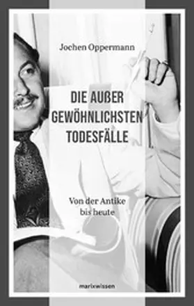 Oppermann |  Die außergewöhnlichsten Todesfälle | eBook | Sack Fachmedien