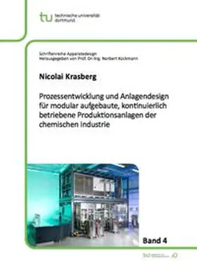 Krasberg |  Prozessentwicklung und Anlagendesign für modular aufgebaute, kontinuierlich betriebene Produktionsanlagen der chemischen Industrie | Buch |  Sack Fachmedien