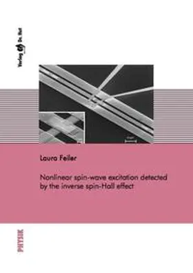 Feiler |  Nonlinear spin-wave excitation detected by the inverse spin-Hall effect | Buch |  Sack Fachmedien