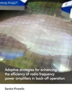 Pinarello |  Adaptive strategies for enhancing the efficiency of radio frequency power amplifiers in back-off operation | Buch |  Sack Fachmedien