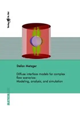 Metzger |  Diffuse interface models for complex flow scenarios: Modeling, analysis, and simulation | Buch |  Sack Fachmedien