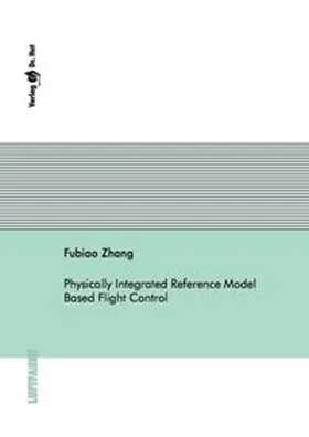 Zhang |  Physically Integrated Reference Model Based Flight Control | Buch |  Sack Fachmedien