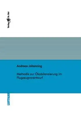 Johanning |  Methodik zur Ökobilanzierung im Flugzeugvorentwurf | Buch |  Sack Fachmedien