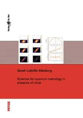 Altenburg |  Schemes for quantum metrology in presence of noise | Buch |  Sack Fachmedien