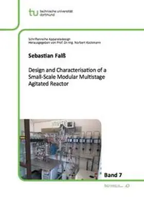 Falß |  Design and Characterisation of a Small-Scale Modular Multistage Agitated Reactor | Buch |  Sack Fachmedien