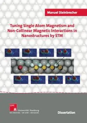 Steinbrecher |  Tuning Single Atom Magnetism and Non-Collinear Magnetic Interactions in Nanostructures by STM | Buch |  Sack Fachmedien