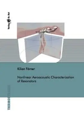 Förner |  Nonlinear Aeroacoustic Characterization of Resonators | Buch |  Sack Fachmedien