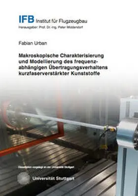 Urban |  Makroskopische Charakterisierung und Modellierung des frequenzabhängigen Übertragungsverhaltens kurzfaserverstärkter Kunststoffe | Buch |  Sack Fachmedien