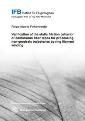 Finkenwerder |  Verification of the static friction behavior of continuous fiber tapes for processing non-geodesic trajectories by ring filament winding | Buch |  Sack Fachmedien