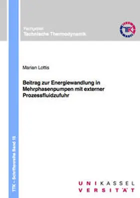 Lottis |  Beitrag zur Energiewandlung in Mehrphasenpumpen mit externer Prozessfluidzufuhr | Buch |  Sack Fachmedien