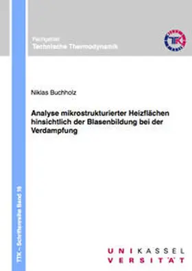 Buchholz |  Analyse mikrostrukturierter Heizflächen hinsichtlich der Blasenbildung bei der Verdampfung | Buch |  Sack Fachmedien