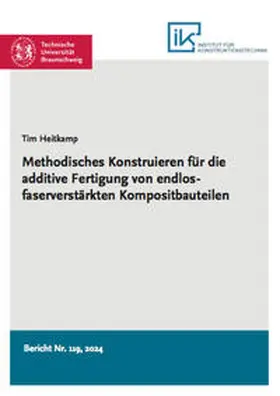 Heitkamp |  Methodisches Konstruieren für die additive Fertigung von endlosfaserverstärkten Kompositbauteilen | Buch |  Sack Fachmedien