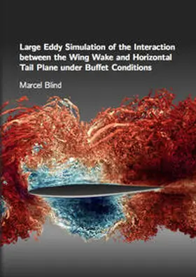 Blind |  Large Eddy Simulation of the Interaction between the Wing Wake and Horizontal Tail Plane under Buffet Conditions | Buch |  Sack Fachmedien