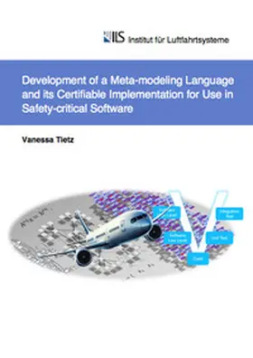 Tietz |  Development of a Meta-modeling Language and its Certifiable Implementation for Use in Safety-critical Software | Buch |  Sack Fachmedien