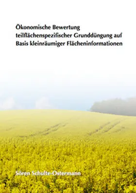 Schulte-Ostermann |  Ökonomische Bewertung teilflächenspezifischer Grunddüngung auf Basis kleinräumiger Flächeninformationen | Buch |  Sack Fachmedien