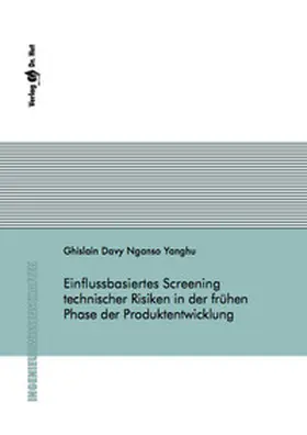 Nganso Yanghu |  Einflussbasiertes Screening technischer Risiken in der frühen Phase der Produktentwicklung | Buch |  Sack Fachmedien