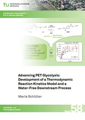 Schlüter |  Advancing PET Glycolysis: Development of a Thermodynamic Reaction Kinetics Model and a Water-Free Downstream Process | Buch |  Sack Fachmedien