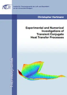Hartmann |  Experimental and Numerical Investigations of Transient Conjugate Heat Transfer Processes | Buch |  Sack Fachmedien