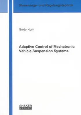 Koch |  Adaptive Control of Mechatronic Vehicle Suspension Systems | Buch |  Sack Fachmedien