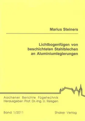 Steiners |  Lichtbogenfügen von beschichteten Stahlblechen an Aluminiumlegierungen | Buch |  Sack Fachmedien