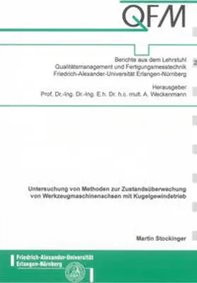 Stockinger |  Untersuchung von Methoden zur Zustandsüberwachung von Werkzeugmaschinenachsen mit Kugelgewindetrieb | Buch |  Sack Fachmedien