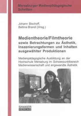 Bischoff / Brandi / Angelstein |  Medientheorie/Filmtheorie sowie Betrachtungen zu Ästhetik, Inszenierungsformen und Inhalten ausgewählter Produktionen | Buch |  Sack Fachmedien