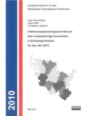 Rautenberg / Selck / Läubrich |  Infektionsepidemiologischer Bericht über meldepflichtige Krankheiten in Schleswig-Holstein für das Jahr 2010 | Buch |  Sack Fachmedien