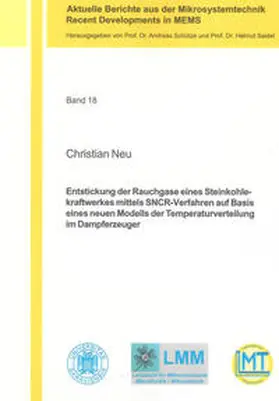 Neu |  Entstickung der Rauchgase eines Steinkohlekraftwerkes mittels SNCR-Verfahren auf Basis eines neuen Modells der Temperaturverteilung im Dampferzeuger | Buch |  Sack Fachmedien